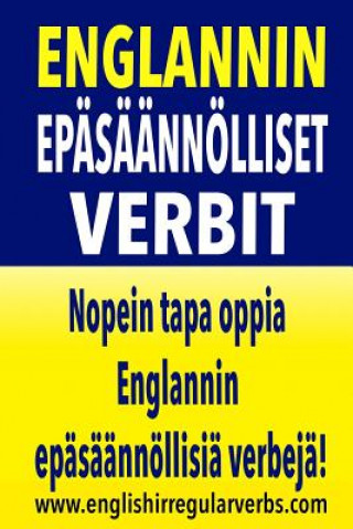 Kniha Englannin Epäsäännölliset Verbit: Nopein tapa oppia Englannin epäsäännöllisiä verbejä! (Black/white version) Testabright