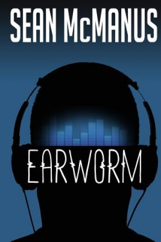 Książka Earworm: A novel about the music industry Sean McManus