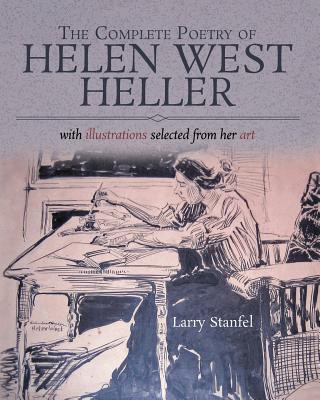 Książka The Complete Poetry of Helen West Heller: with illustrations selected from her art Larry Stanfel