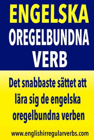 Kniha Engelska Oregelbundna Verb: Det snabbaste sättet att lära sig de engelska oregelbundna verben! (Full color version) Testabright