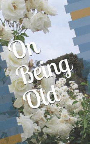 Knjiga On Being Old R Pasinski De