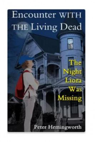 Livre Encounter With The Living Dead: The Night Liora Was Missing Peter Hemingworth