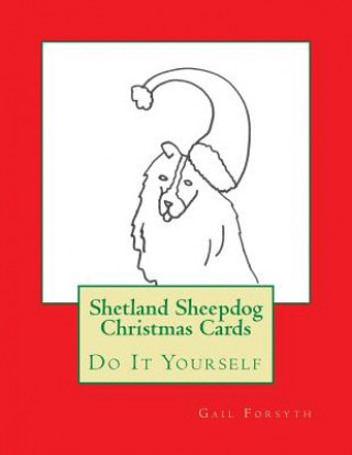 Книга Shetland Sheepdog Christmas Cards: Do It Yourself Gail Forsyth