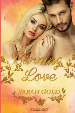 Knjiga Burning Love Sarah Gold