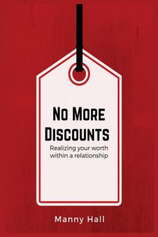 Kniha No More Discounts: Realizing your worth within a relationship MR Manny M Hall