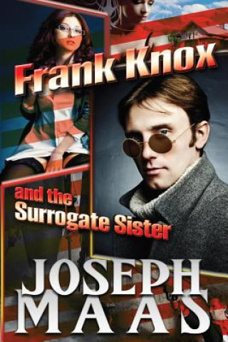 Carte Frank Knox and the Surrogate Sister Joseph Maas