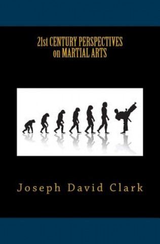 Książka 21st Century Perspectives on Martial Arts Joseph David Clark