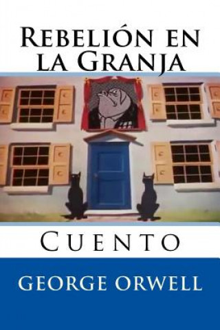 Kniha Rebelion en la Granja: Cuento George Orwell