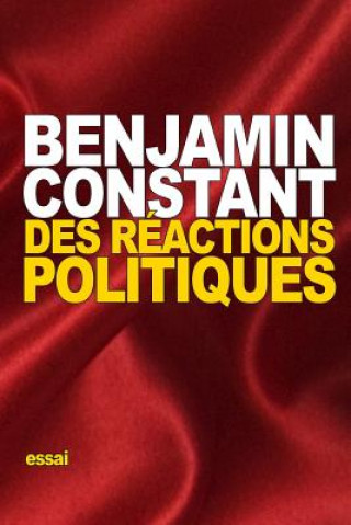 Kniha Des réactions politiques Benjamin Constant