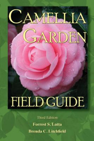 Könyv Camellia Garden Field Guide Forrest S Latta