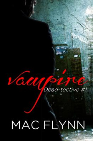 Knjiga Vampire Dead-tective (Dead-tective #1) Mac Flynn