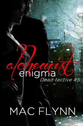 Könyv Alchemist Enigma (Dead-tective #5) Mac Flynn