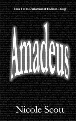 Kniha Amadeus: Book 1 of the Parliament of Tradition Trilogy Nicole V Scott