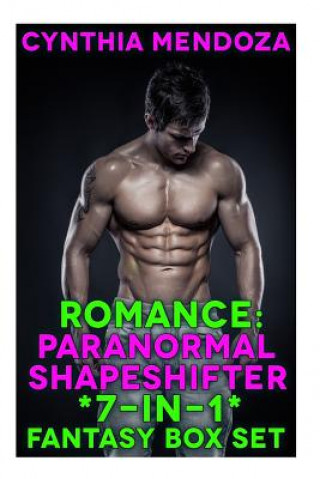 Книга Romance: Paranormal Shapeshifter *7-in-1* Fantasy BOX SET Cynthia Mendoza