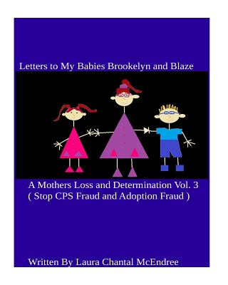 Buch Letters To My Babies Brookelyn and Blaze, A Mothers Loss and Determination: Letters To My Babies Laura Chantal McEndree