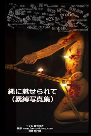 Könyv Enchanted by Rope (Kinbaku Photo Book) Yuki Sakurai