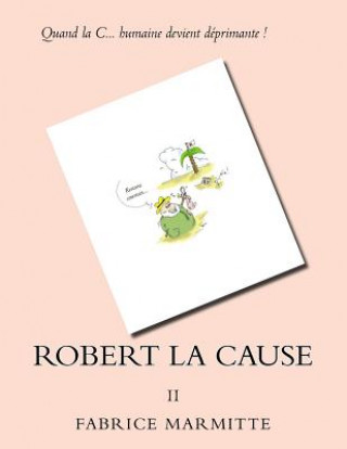 Kniha Robert la Cause Fabrice Marmitte
