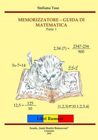 Knjiga Memorizzatore - guida di matematica: Parte I Mrs Steliana Tase