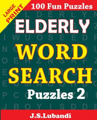 Kniha Elderly Word Search Puzzles 2 J S Lubandi