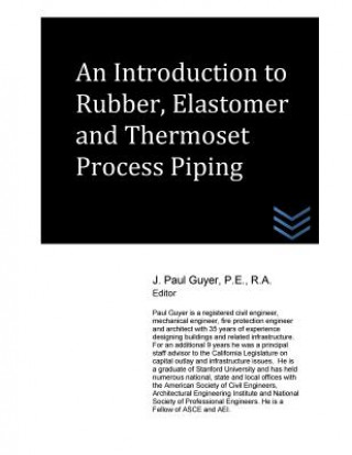 Book An Introduction to Rubber, Elastomer and Thermoset Process Piping J Paul Guyer