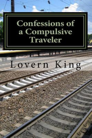 Książka Confessions of a Compulsive Traveler Lovern Root King