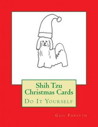 Kniha Shih Tzu Christmas Cards: Do It Yourself Gail Forsyth