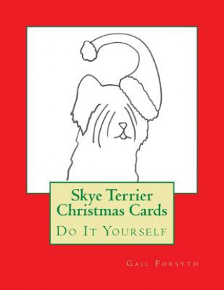 Kniha Skye Terrier Christmas Cards: Do It Yourself Gail Forsyth