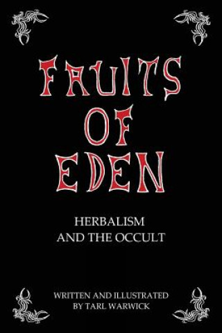 Carte Fruits Of Eden: Herbalism And the Occult Tarl Warwick