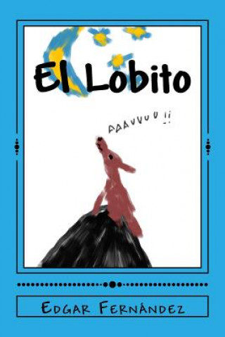 Kniha El Lobito: Una historia infantil Edgar Fernandez