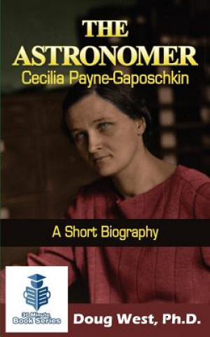 Livre The Astronomer Cecilia Payne-Gaposchkin - A Short Biography Doug West