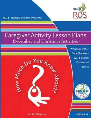 Könyv Caregiver Activity Lesson Plan: December and Christmas Activities Scott Silknitter