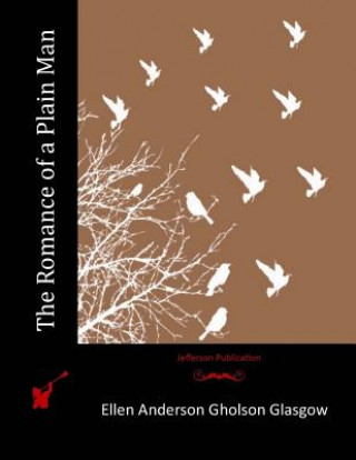 Boek The Romance of a Plain Man Ellen Anderson Gholson Glasgow