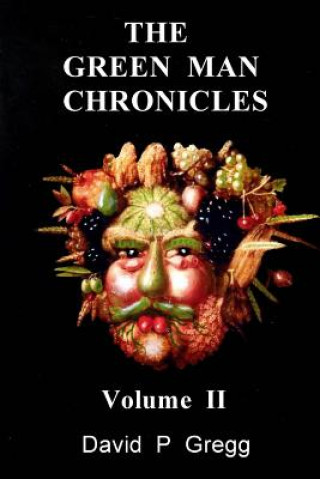 Kniha The Green Man Chronicles: Volume II David P Gregg