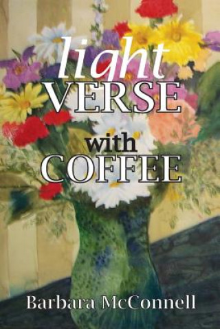 Kniha Light Verse with Coffee Barbara H McConnell