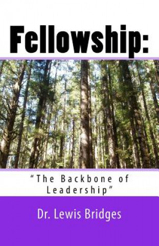 Książka Fellowship: : The Backbone of Leadership Dr Lewis David Bridges