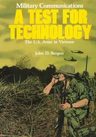 Kniha Military Communications: A Test for Technology John D Bergen