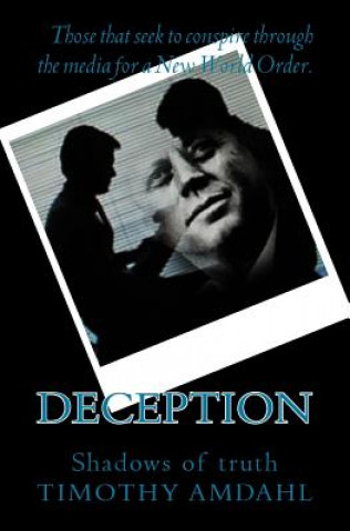 Könyv Deception: Shadows of Truth MR Timothy John Amdahl