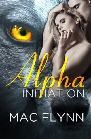 Carte Alpha Initiation (Alpha Blood #1) (Werewolf Romance) Mac Flynn
