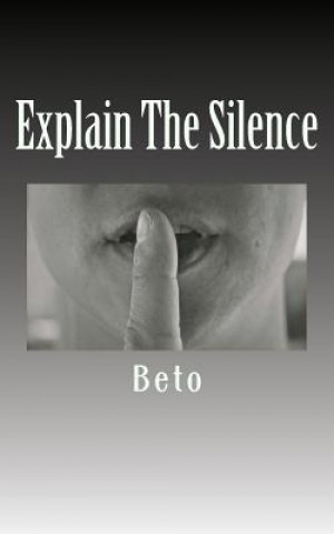 Kniha Explain The Silence Beto