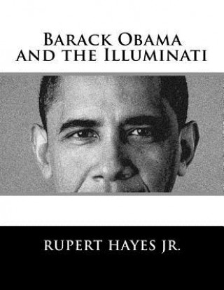 Kniha Barack Obama and the Illuminati Rupert P Hayes Jr