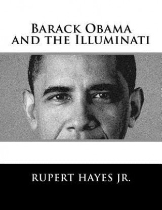 Book Barack Obama and the Illuminati Rupert P Hayes Jr