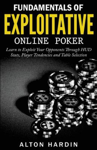 Kniha Fundamentals of Exploitative Online Poker Alton Hardin