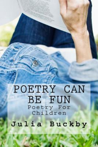 Buch Poetry Can Be Fun: Poetry For Children Julia Buckby