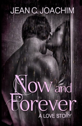 Carte Now and Forever 1, A Love Story Jean C Joachim