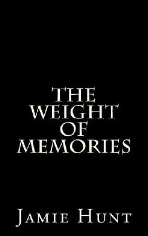 Kniha The Weight of Memories Jamie Hunt