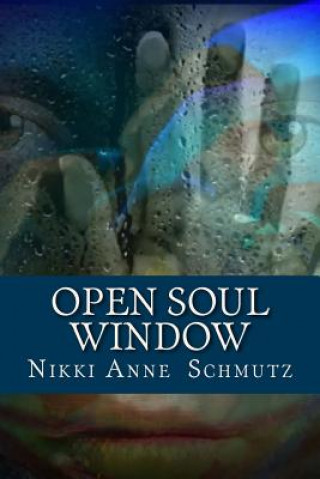 Knjiga Open Soul Window Nikki Anne Schmutz