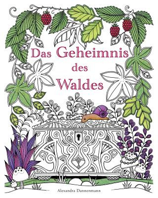 Kniha Das Geheimnis Des Waldes: Suche Die Verborgenen Schmuckstücke. Ein Ausmalbuch Für Erwachsene Alexandra Dannenmann