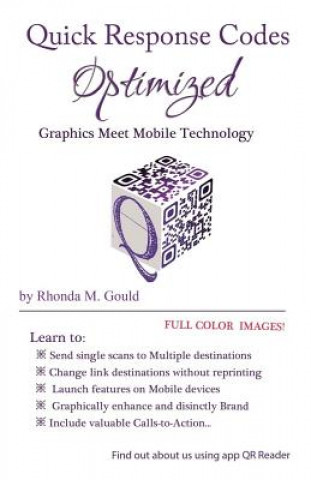 Buch Quick Response Codes Optimized: Graphics Meets Mobile Technology Rhonda M Gould