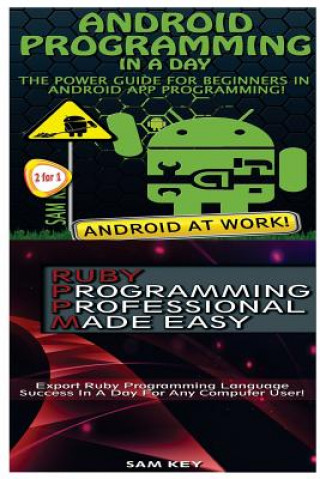 Carte Android Programming in a Day! & Ruby Programming Professional Made Easy Sam Key