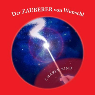 Книга Der ZAUBERER von Wunschl Charly Kind